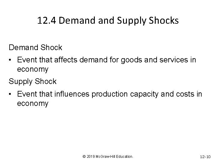 12. 4 Demand Supply Shocks Demand Shock • Event that affects demand for goods