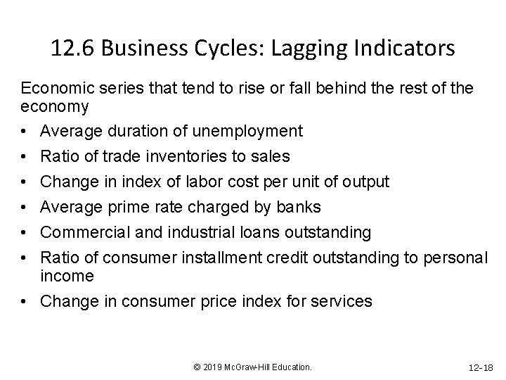 12. 6 Business Cycles: Lagging Indicators Economic series that tend to rise or fall