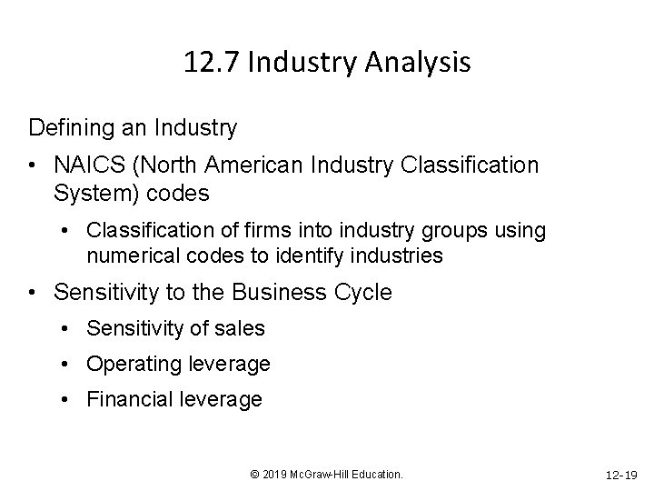 12. 7 Industry Analysis Defining an Industry • NAICS (North American Industry Classification System)