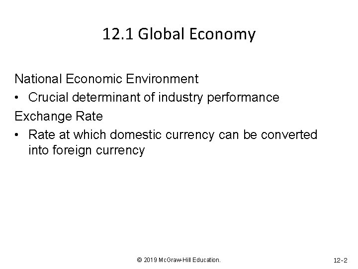 12. 1 Global Economy National Economic Environment • Crucial determinant of industry performance Exchange