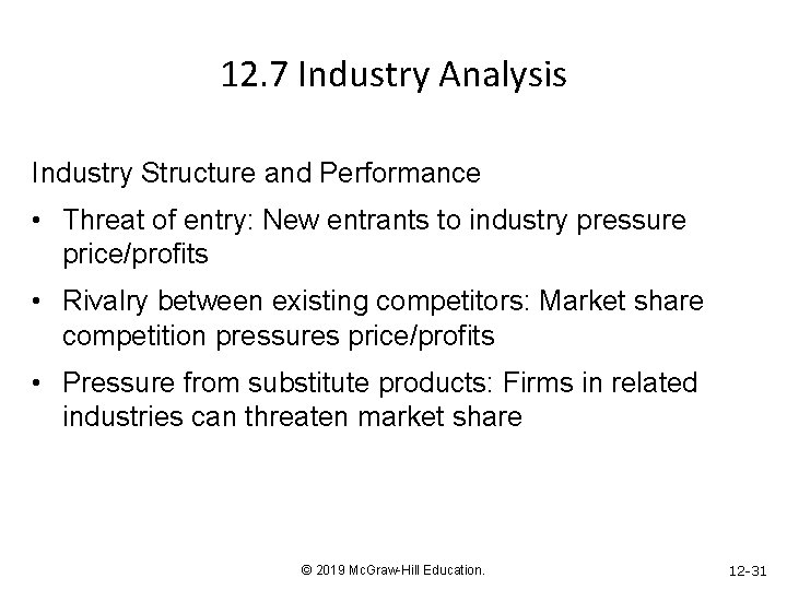 12. 7 Industry Analysis Industry Structure and Performance • Threat of entry: New entrants