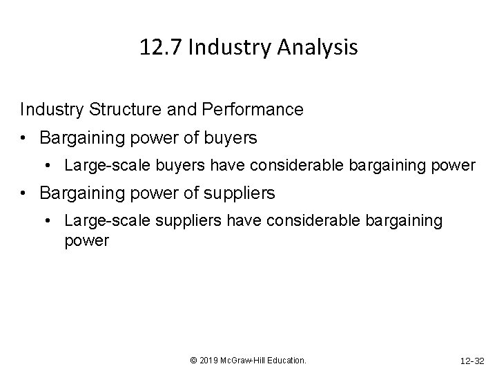 12. 7 Industry Analysis Industry Structure and Performance • Bargaining power of buyers •