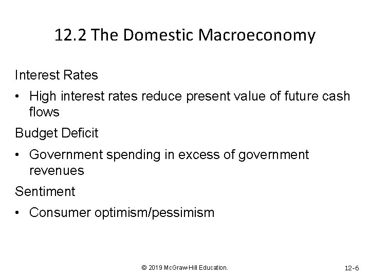 12. 2 The Domestic Macroeconomy Interest Rates • High interest rates reduce present value