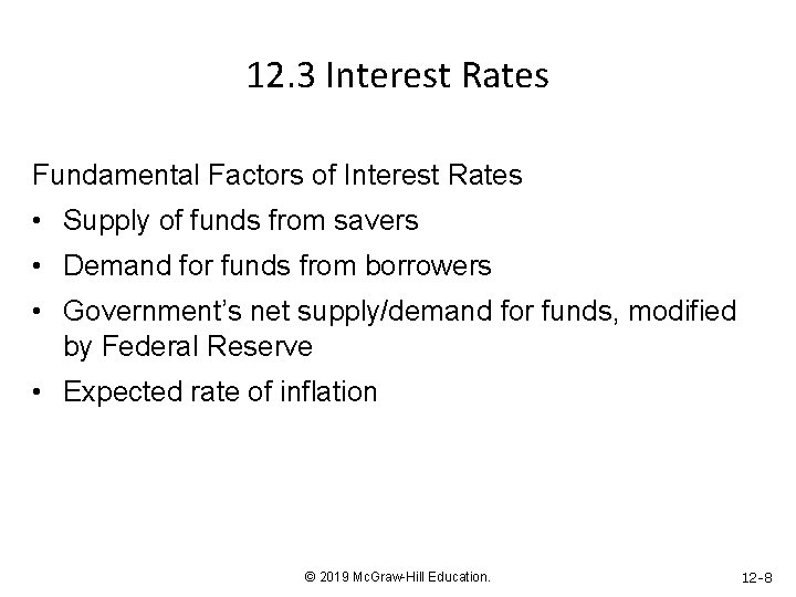 12. 3 Interest Rates Fundamental Factors of Interest Rates • Supply of funds from
