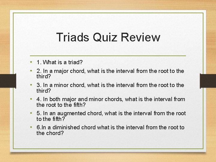 Triads Quiz Review • 1. What is a triad? • 2. In a major