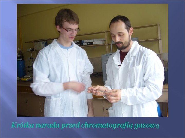 Krótka narada przed chromatografią gazową 