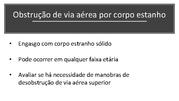 Obstrução de via aérea por corpo estanho • Engasgo com corpo estranho sólido •