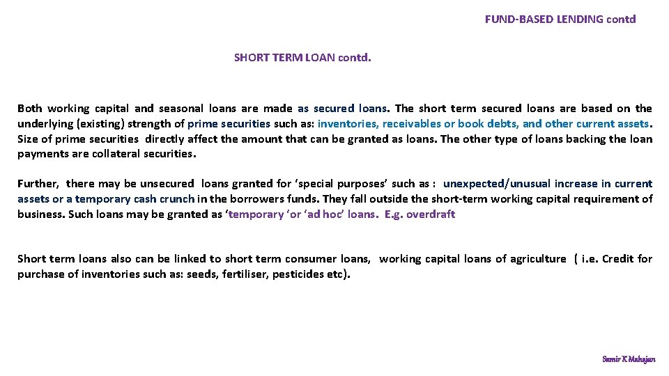 FUND-BASED LENDING contd SHORT TERM LOAN contd. Both working capital and seasonal loans are