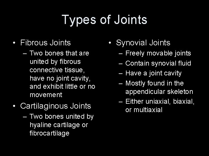 Types of Joints • Fibrous Joints – Two bones that are united by fibrous