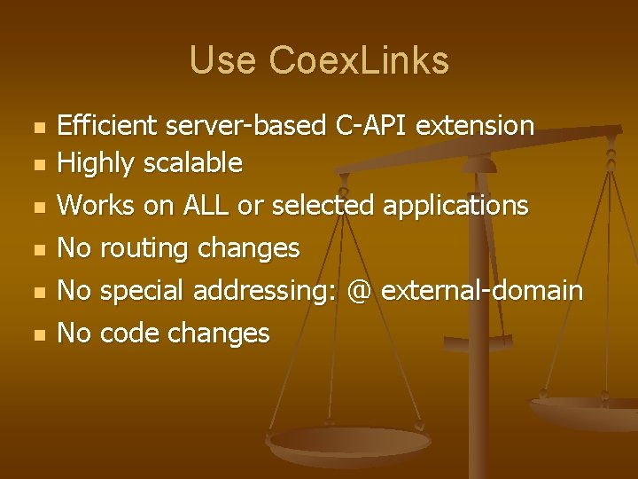 Use Coex. Links n n n Efficient server-based C-API extension Highly scalable Works on