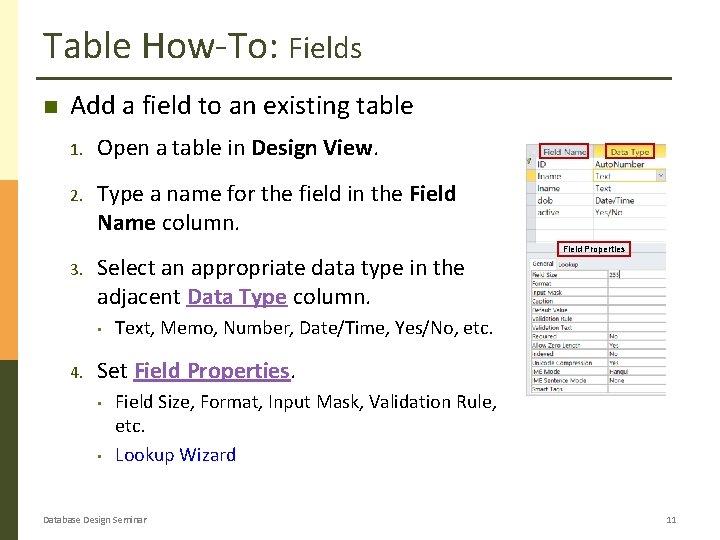 Table How-To: Fields n Add a field to an existing table 1. Open a Table How-To: Fields n Add a field to an existing table 1. Open a