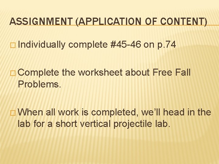 ASSIGNMENT (APPLICATION OF CONTENT) � Individually � Complete complete #45 -46 on p. 74