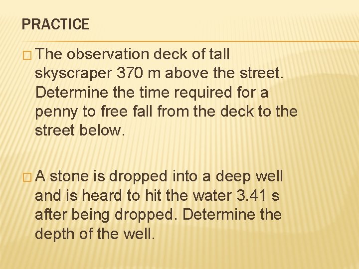 PRACTICE � The observation deck of tall skyscraper 370 m above the street. Determine PRACTICE � The observation deck of tall skyscraper 370 m above the street. Determine