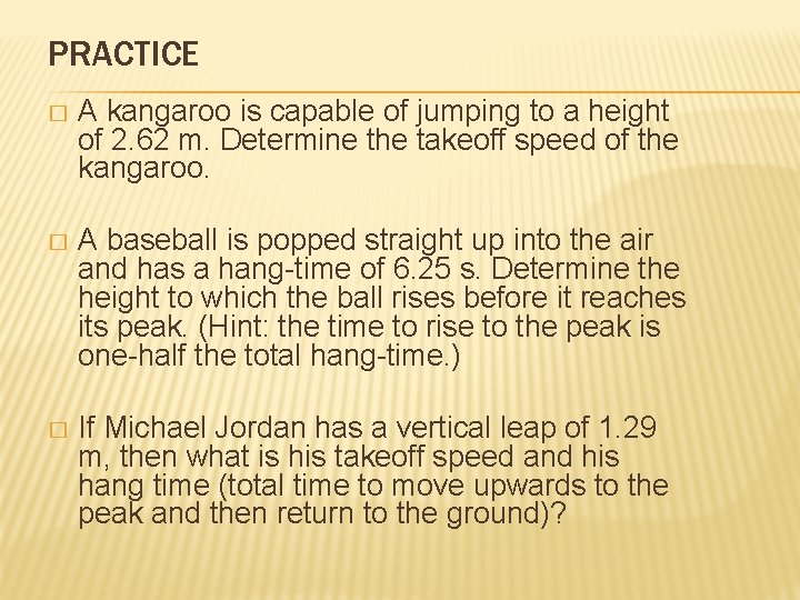 PRACTICE � A kangaroo is capable of jumping to a height of 2. 62