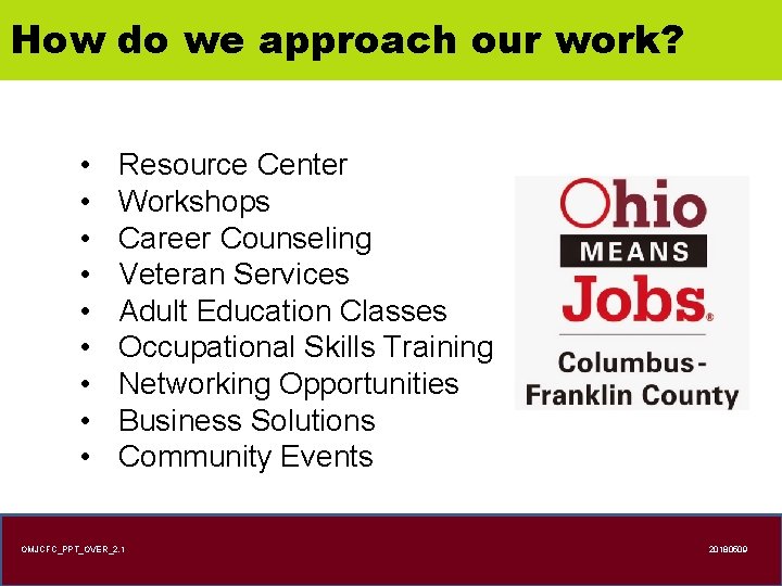 How do we approach our work? • • • Resource Center Workshops Career Counseling