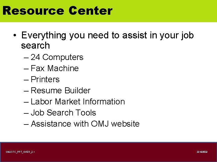 Resource Center • Everything you need to assist in your job search – 24