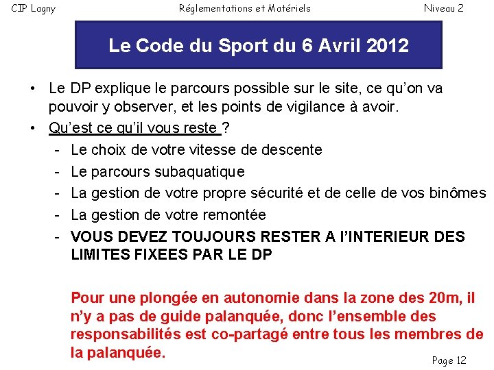 CIP Lagny Réglementations et Matériels Niveau 2 Le Code du 6 Avril 2012 Plan