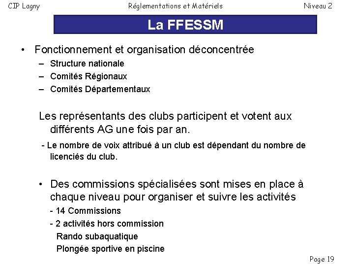 CIP Lagny Réglementations et Matériels Niveau 2 La FFESSM • Fonctionnement et organisation déconcentrée