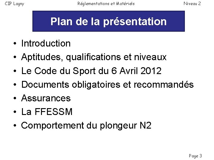 CIP Lagny Réglementations et Matériels Niveau 2 Plande de la présentation Plan présentation •