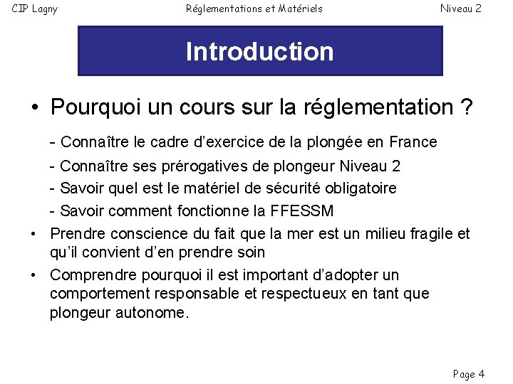 CIP Lagny Réglementations et Matériels Niveau 2 Introduction Plan de la présentation • Pourquoi