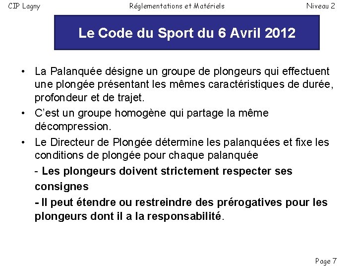 CIP Lagny Réglementations et Matériels Niveau 2 Le Code du 6 Avril 2012 Plan