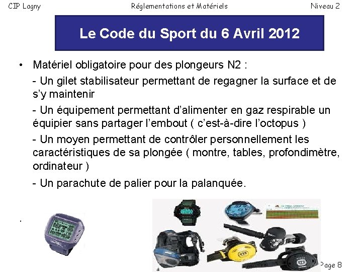 CIP Lagny Réglementations et Matériels Niveau 2 Le Code du 6 Avril 2012 Plan