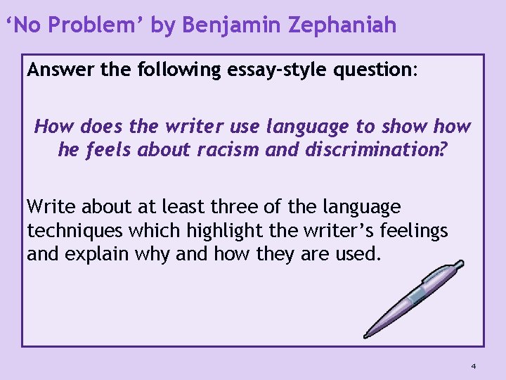 ‘No Problem’ by Benjamin Zephaniah Answer the following essay-style question: How does the writer