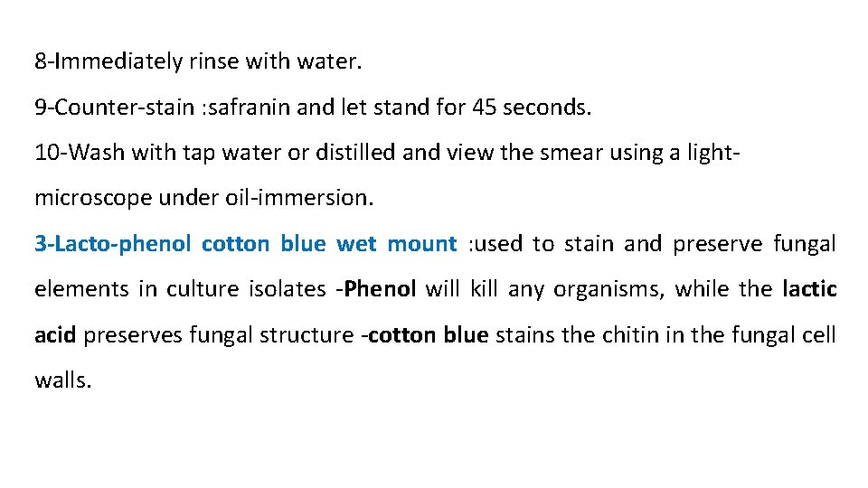 8 -Immediately rinse with water. 9 -Counter-stain : safranin and let stand for 45
