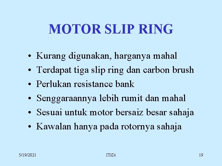 MOTOR SLIP RING • • • 5/19/2021 Kurang digunakan, harganya mahal Terdapat tiga slip