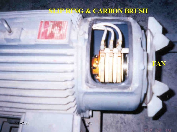 SLIP RING & CARBON BRUSH FAN 5/19/2021 ITi. Di 21 