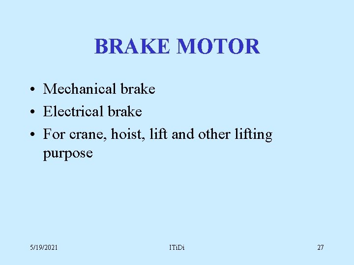 BRAKE MOTOR • Mechanical brake • Electrical brake • For crane, hoist, lift and