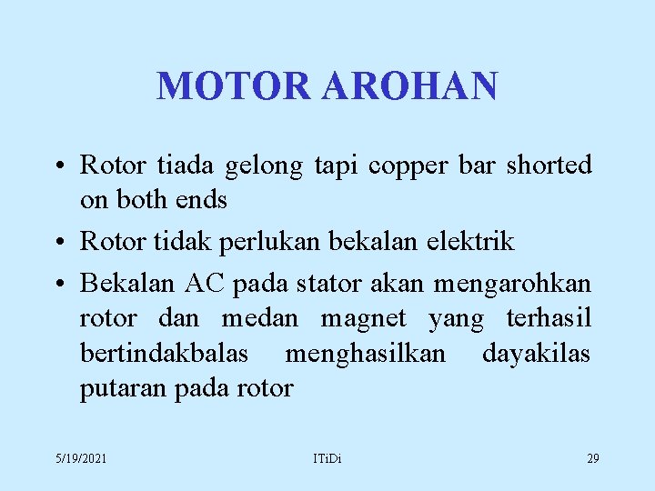 MOTOR AROHAN • Rotor tiada gelong tapi copper bar shorted on both ends •