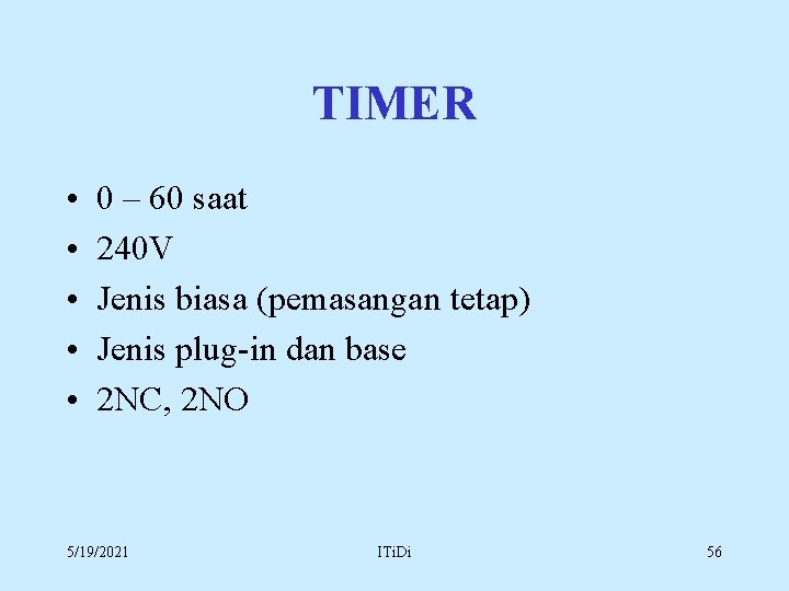 TIMER • • • 0 – 60 saat 240 V Jenis biasa (pemasangan tetap)