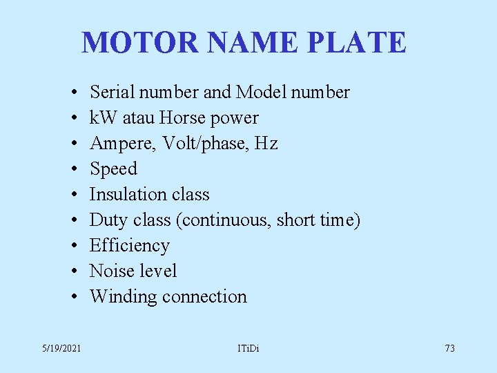 MOTOR NAME PLATE • • • 5/19/2021 Serial number and Model number k. W