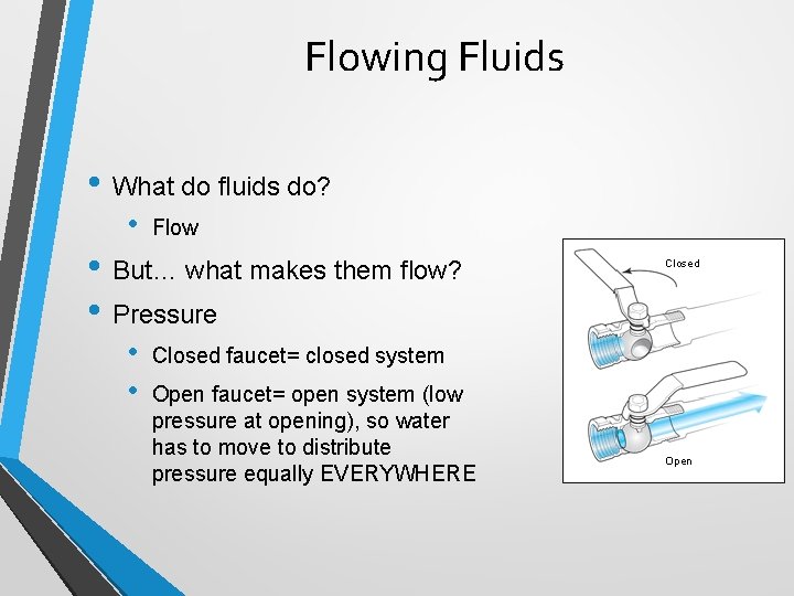 Flowing Fluids • What do fluids do? • Flow • But… what makes them Flowing Fluids • What do fluids do? • Flow • But… what makes them