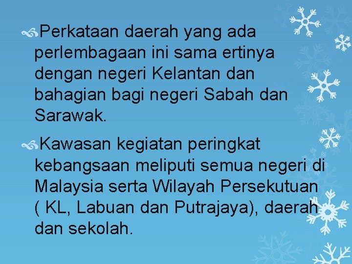  Perkataan daerah yang ada perlembagaan ini sama ertinya dengan negeri Kelantan dan bahagian