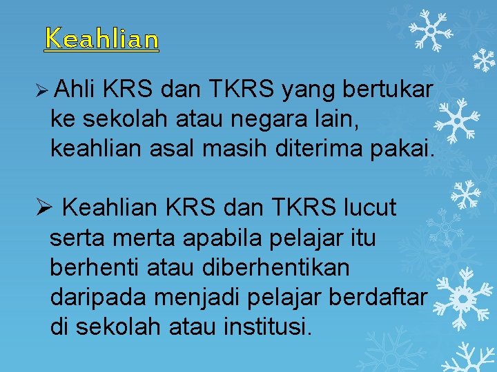 Keahlian Ø Ahli KRS dan TKRS yang bertukar ke sekolah atau negara lain, keahlian