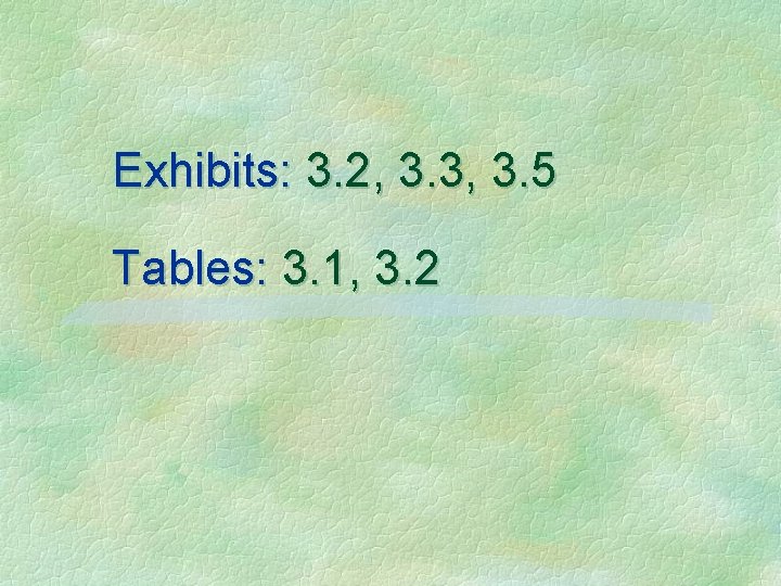Exhibits: 3. 2, 3. 3, 3. 5 Tables: 3. 1, 3. 2 Exhibits: 3. 2, 3. 3, 3. 5 Tables: 3. 1, 3. 2
