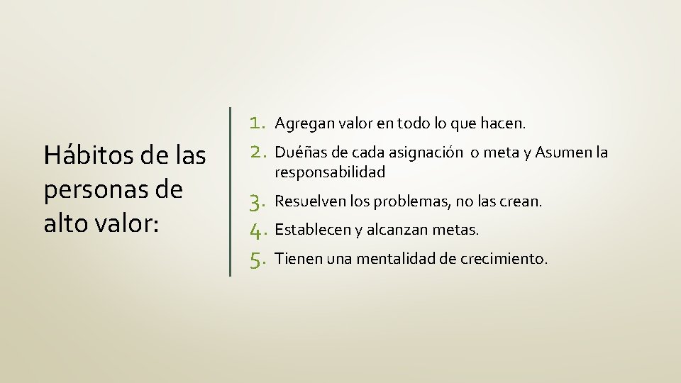 Hábitos de las personas de alto valor: 1. Agregan valor en todo lo que