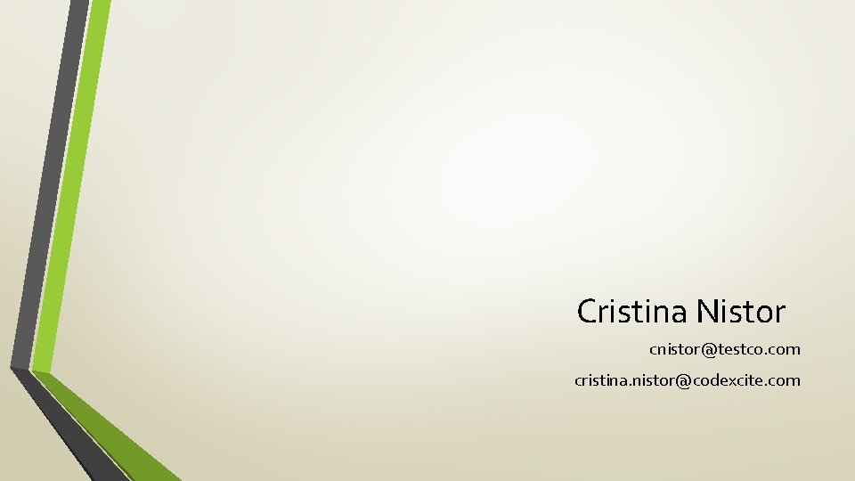 Cristina Nistor cnistor@testco. com cristina. nistor@codexcite. com 