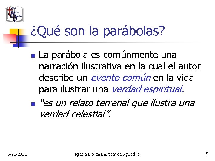 ¿Qué son la parábolas? n n 5/21/2021 La parábola es comúnmente una narración ilustrativa