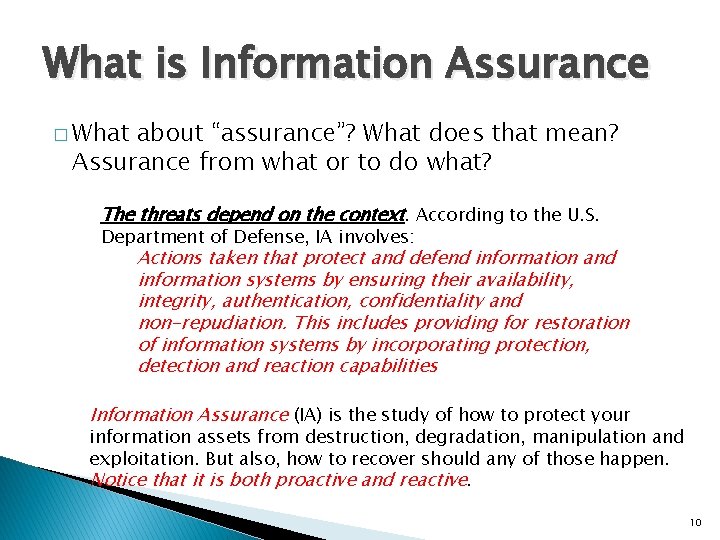 What is Information Assurance � What about “assurance”? What does that mean? Assurance from