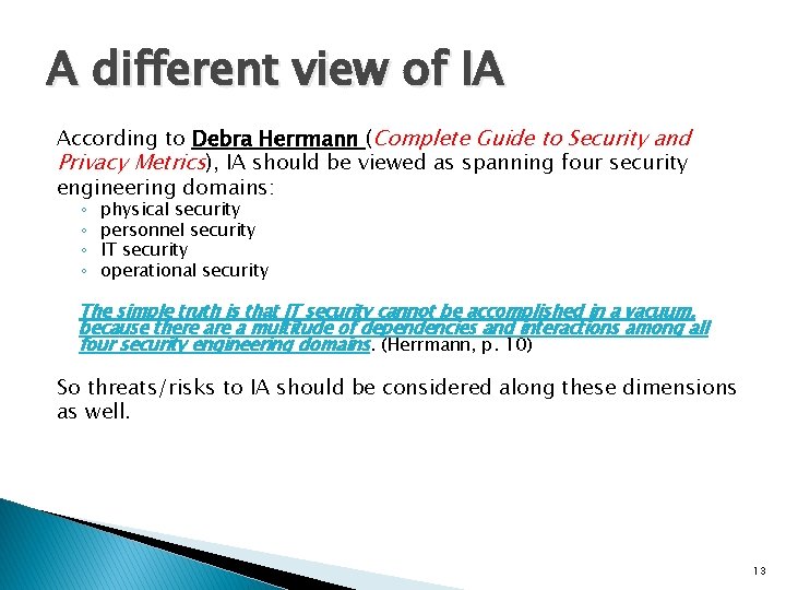 A different view of IA According to Debra Herrmann (Complete Guide to Security and