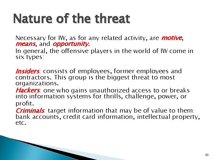 Nature of the threat Necessary for IW, as for any related activity, are motive,