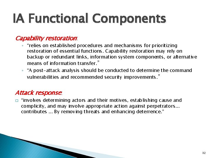 IA Functional Components Capability restoration: ◦ “relies on established procedures and mechanisms for prioritizing