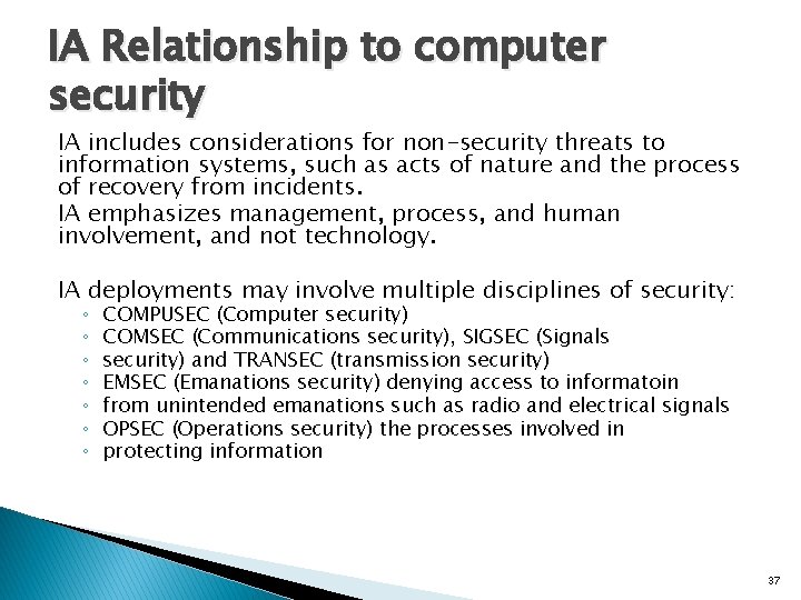 IA Relationship to computer security IA includes considerations for non-security threats to information systems,