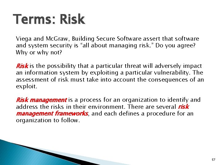 Terms: Risk Viega and Mc. Graw, Building Secure Software assert that software and system