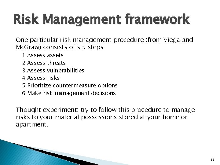 Risk Management framework One particular risk management procedure (from Viega and Mc. Graw) consists
