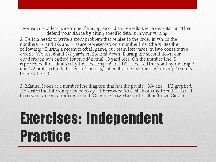 For each problem, determine if you agree or disagree with the representation. Then defend