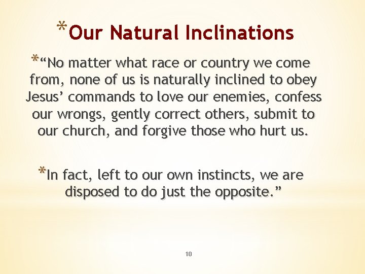 *Our Natural Inclinations *“No matter what race or country we come from, none of